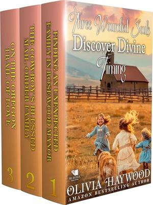 Three Wounded Souls Discover Divine Timing: A Christian Historical Romance Collection by Olivia Haywood