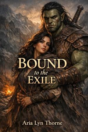 Bound to the Exile: A Spicy Monster Fantasy Romance Short (Savage Oaths #11)
