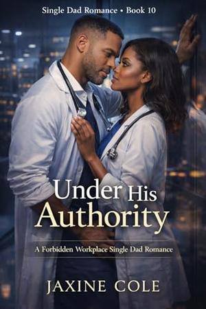 Under His Authority: A Forbidden Workplace Single Dad Romance (The Brotherhood of Oakwood Falls #10)
