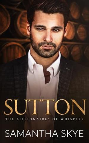 Sutton: A small town billionaire romance by Samantha Skye