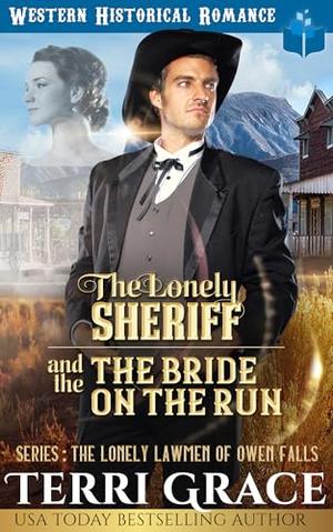 The Lonely Sheriff and The Bride on the Run: Historical Western Romance (The Lonely Lawmen of Owen Falls #4)