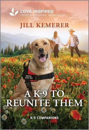 A K-9 to Reunite Them: An Uplifting Inspirational Romance (K-9 Companions #42)