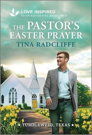The Pastor's Easter Prayer by Tina Radcliffe