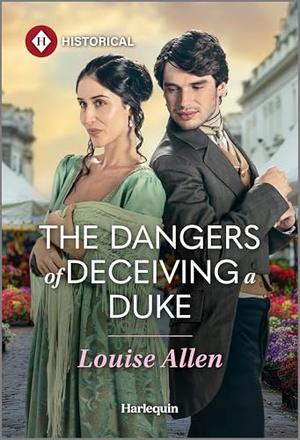 The Dangers of Deceiving a Duke by Louise Allen