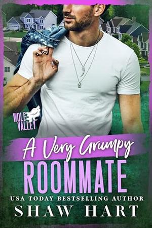 A Very Grumpy Roommate by Shaw Hart
