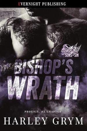 Bishop's Wrath: Phoenix, AZ Chapter by Harley Grym