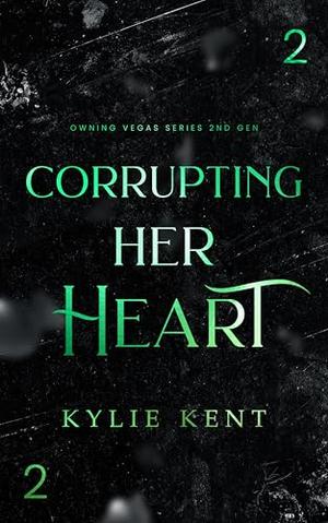 Corrupting Her Heart by Kylie Kent
