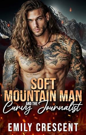 Soft Mountain Man And the Curvy Journalist (Sexy Mountain Man Flame #16)
