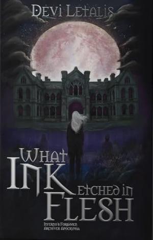 What Ink Etched in Flesh by Devi Letalis