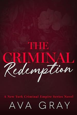 The Criminal Redemption (A New York Criminal Empire #5)