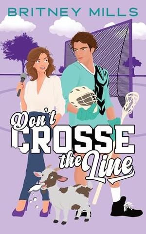 Don't Crosse the Line by Britney M. Mills