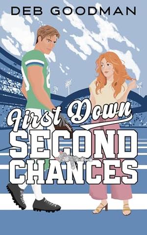 First Down, Second Chances by Deb Goodman