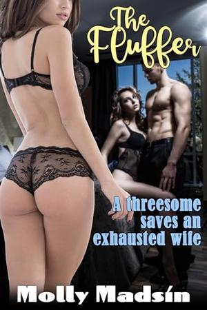 The Fluffer by Molly Madsin