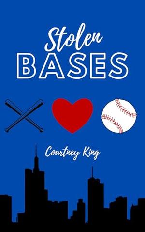 Stolen Bases by Courtney King