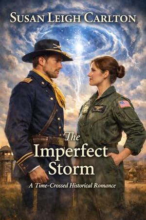 The Imperfect Storm: A Time-Crossed Historical Romance by Susan Leigh Carlton
