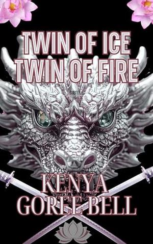 Twin of Ice ~ Twin of Fire: A Blood Legacy Mogul Series Crossover by Kenya Goree-Bell