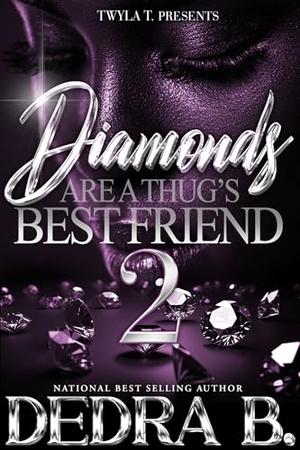 Diamonds Are A Thug's Best Friend 2: Finale by Dedra B.