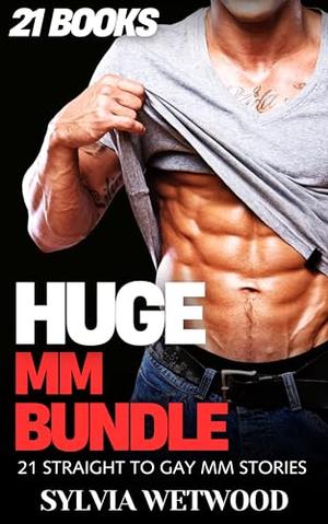 Huge MM Bundle (21 Books): 21 Straight to Gay MM Stories by Sylvia Wetwood