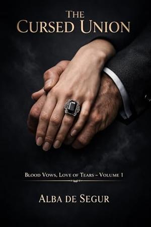 The Cursed Union by Alba de Segur