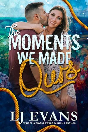 The Moments We Made Ours by L.J. Evans