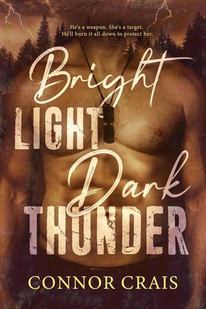 Bright Light Dark Thunder by Connor Crais