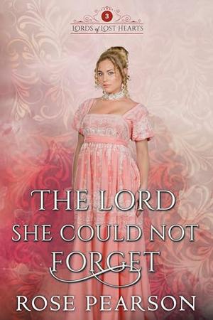 The Lord She Could Not Forget (Lords of Lost Hearts #3)