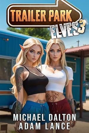 Trailer Park Elves 3 by Michael Dalton, Adam Lance