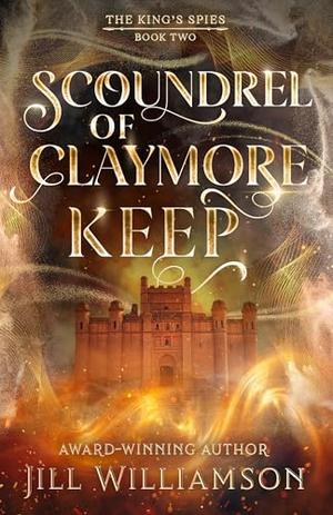 Scoundrel of Claymore Keep by Jill Williamson