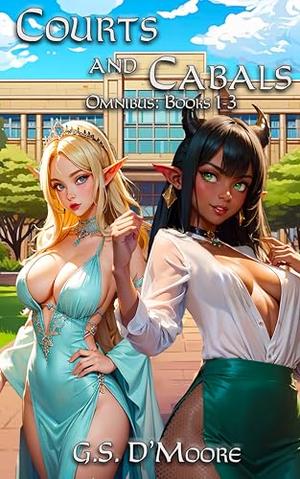 Courts and Cabals Omnibus: Books 1-3 by G.S. D'Moore