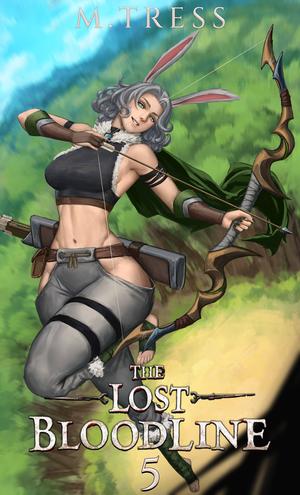 The Lost Bloodline 5: An Isekai Epic (The Lost Bloodline #5)