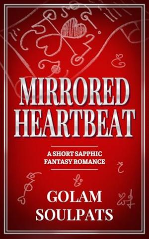 Mirrored Heartbeat by Golam Soulpats