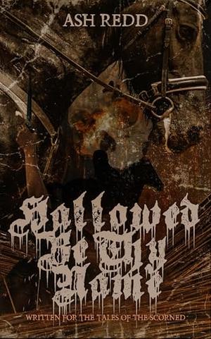 Hallowed Be Thy Name by Ash Redd