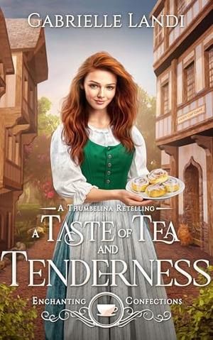A Taste of Tea and Tenderness by Gabrielle Landi
