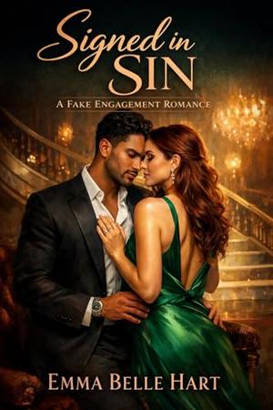 Signed in Sin: A Fake Engagement Romance by Emma Belle Hart