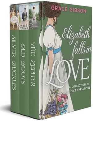 Elizabeth Falls in Love: A Collection of Pride and Prejudice Variations by Grace Gibson
