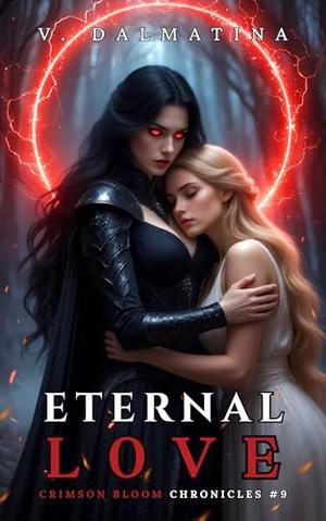 Eternal Love: A Dark Sapphic Portal Fantasy Romance by V. Dalmatina