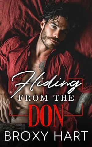 Hiding from the Don: A Forced Proximity Single Mother Mafia Romance by Broxy Hart