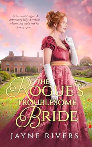 The Rogue's Troublesome Bride: A Georgian Historical Romance (Unconventional Brides #4)