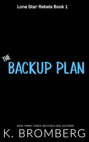 The Backup Plan by K. Bromberg