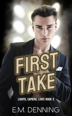 First Take by E.M. Denning
