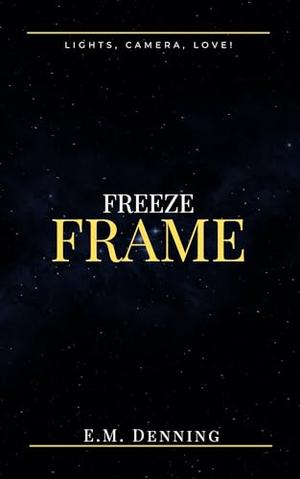 Freeze Frame (Lights, Camera, Love! #3)