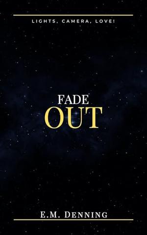 Fade Out (Lights, Camera, Love! #4)