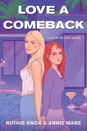 Love a Comeback by Ruthie Knox, Annie Mare