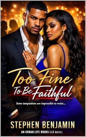 Too Fine to Be Faithful by Stephen Benjamin