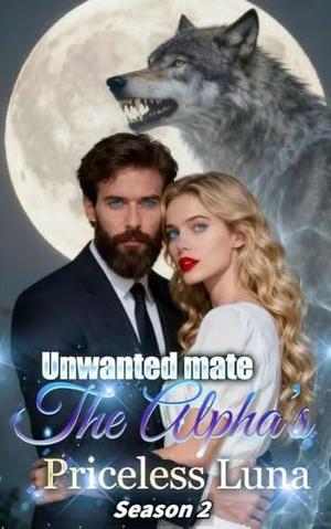 Unwanted mate:The Alpha’s priceless Luna Season 2 by Idealnk Six Cats
