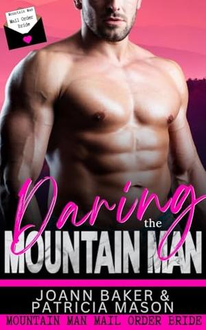 Daring the Mountain Man by Joann Baker, Patricia Mason