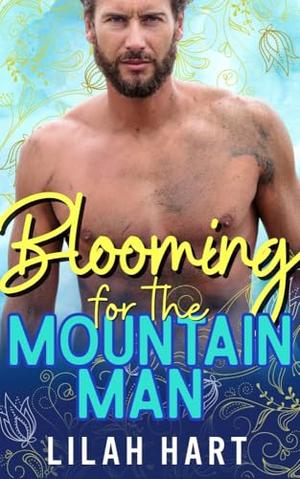 Blooming for the Mountain Man (Spring in the Mountains #3)