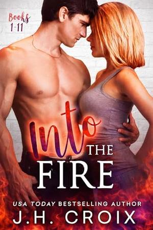 Into The Fire - Books 1-11: Small town firefighter romance by J.H. Croix