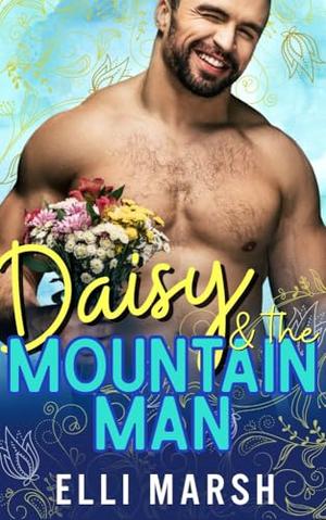 Daisy and The Mountain Man (Spring in the Mountains #9)