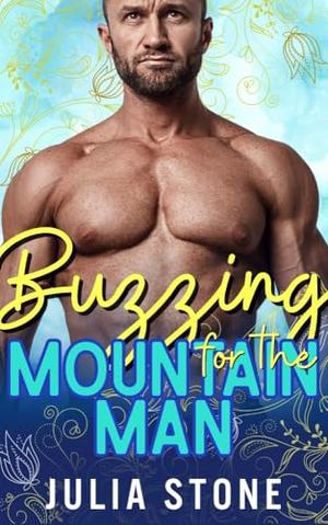 Buzzing for the Mountain Man by Julia Stone